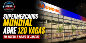Supermercados Mundial abre 120 vagas em Niterói e no Rio de Janeiro